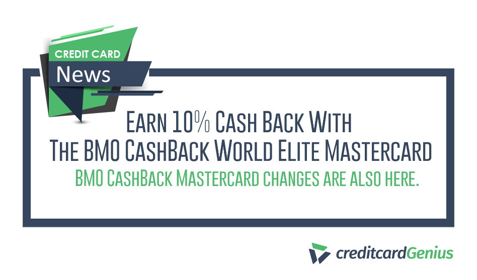 Earn 10% Cash Back With The BMO CashBack World Elite Mastercard | creditcardGenius