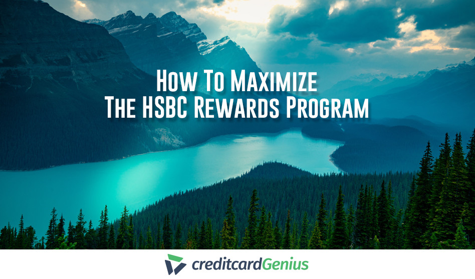 How To Maximize The HSBC Rewards Program  creditcardGenius